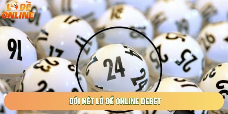 Đôi nét Lô đề online debet