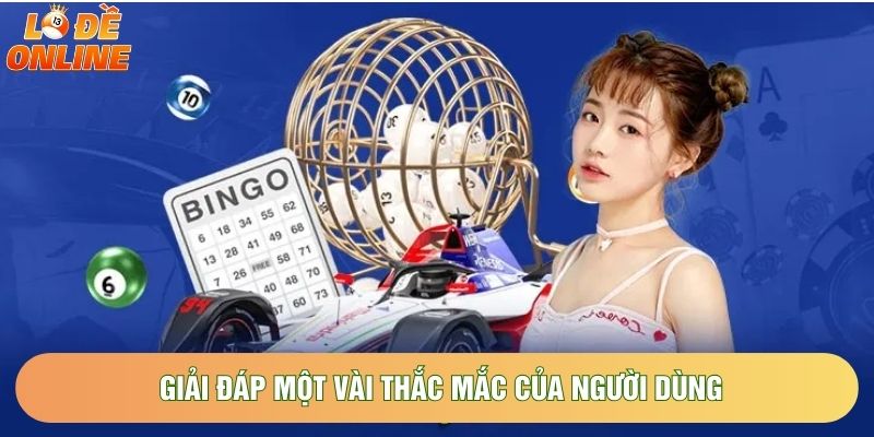 Giải đáp một vài thắc mắc của người dùng