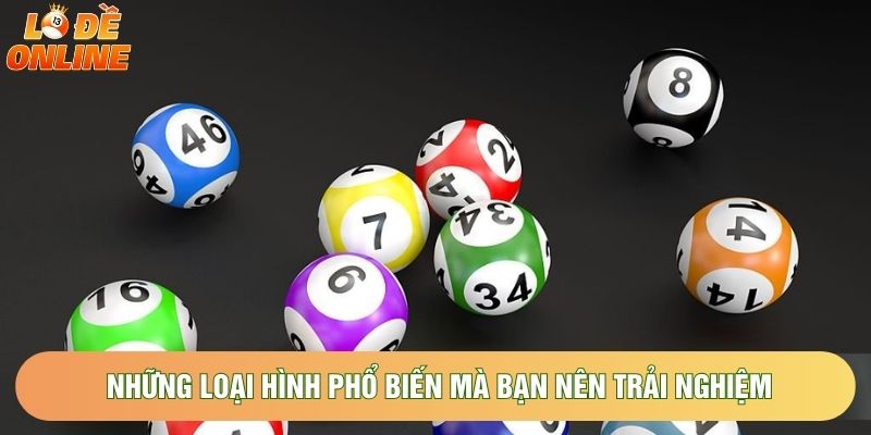 Những loại hình phổ biến mà bạn nên trải nghiệm